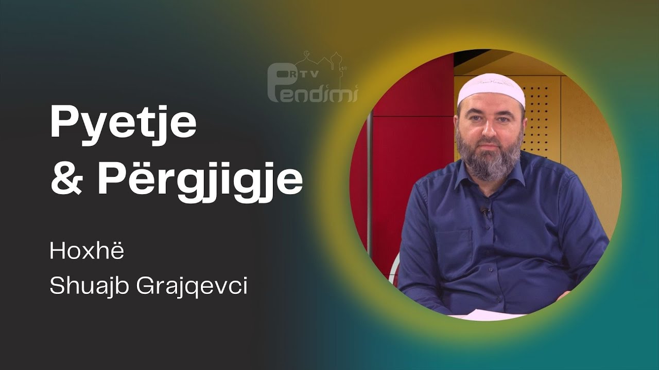 Pytje & Përgjigjie - Hoxhë Shuajb Grajçevci