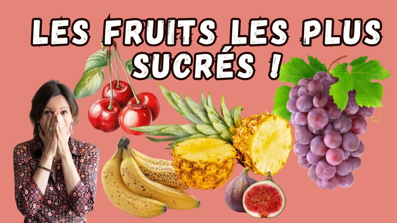 Les fruits les plus sucrés !