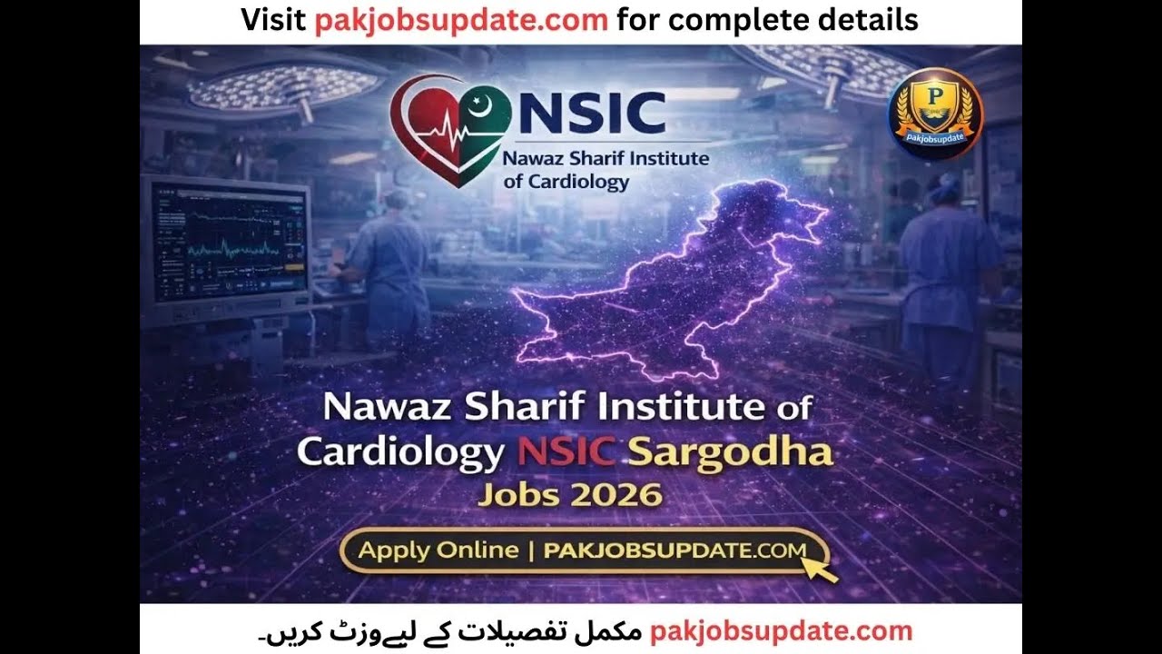 Nawaz Sharif Institute of Cardiology NSIC Sargodha Jobs 2026 |NSIC Sargodha Jobs 2026#pakjobsupdate