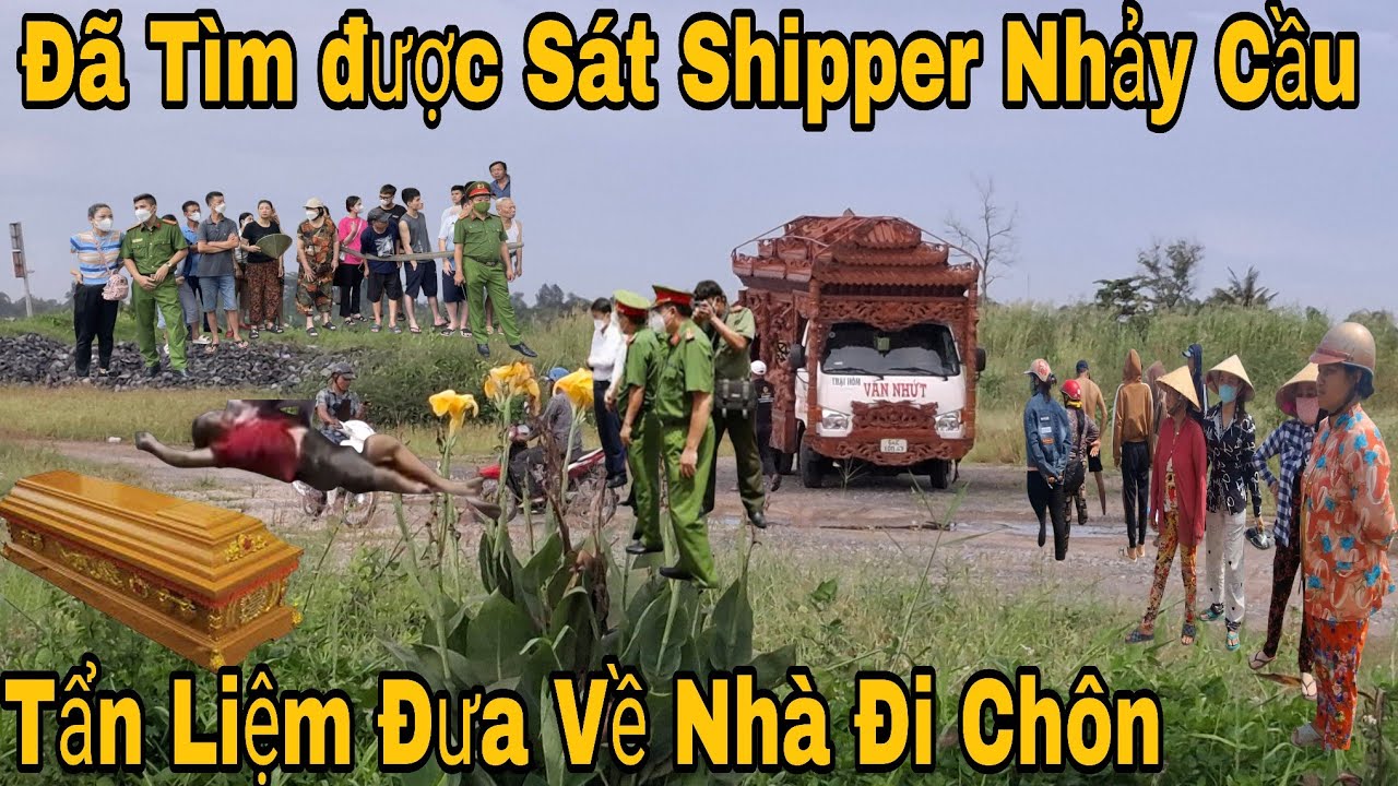 Đã Tìm được Thanh Niên Làm Shipper Qua Đời Tìm Thấy Cầu Cái Lóc Vĩnh Long 