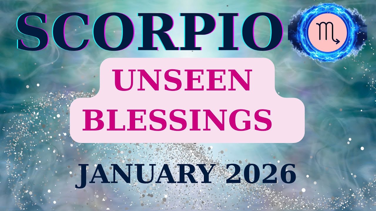 SCORPIO ♏ Unseen Blessings & Renewal | January 2026 Spirit Messages✨