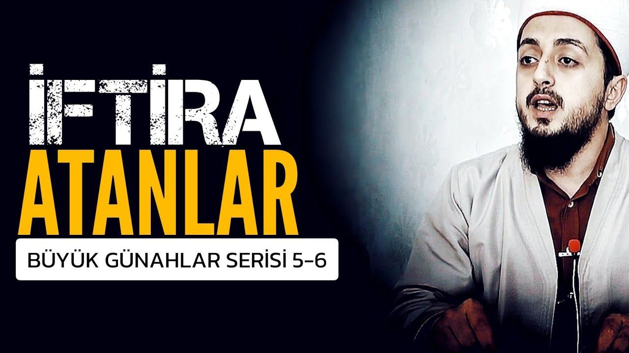 İftira Atmanın Cezası ve Savaştan Kaçmanın Günahı | 7 Büyük Günah 5 ve 6 | Dini Videolar