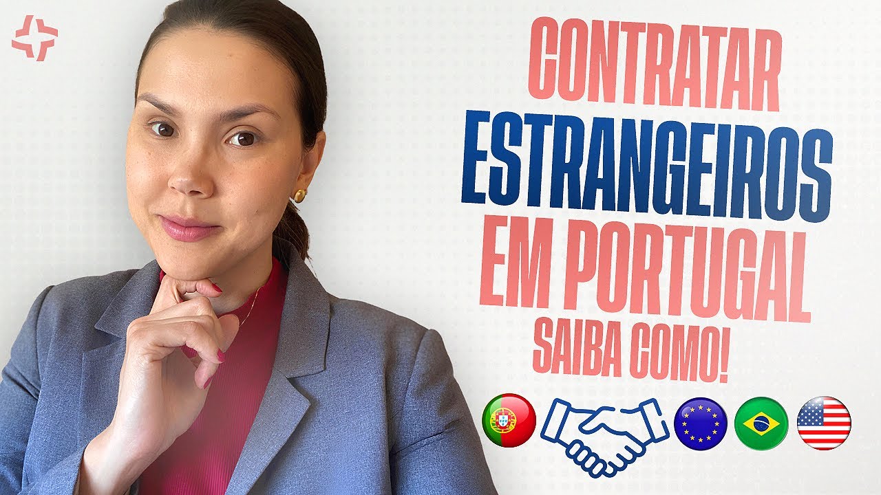 POSSO CONTRATAR TRABALHADORES ESTRANGEIROS FORA DE PORTUGAL?