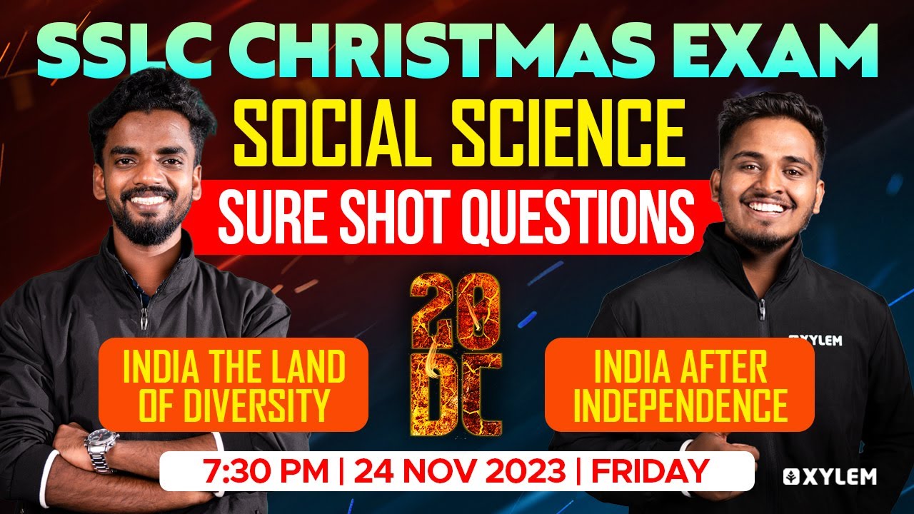 SSLC Social Science - India the Land of Diversity & India After Independence | Xylem SSLC
