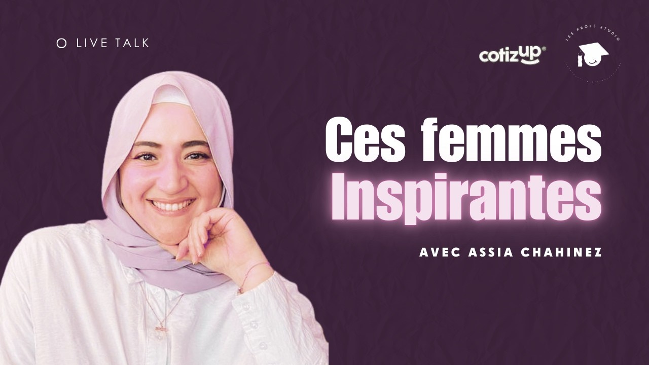 Ces femmes inspirantes - &eacute;pisode 1 avec Assia Chahinez