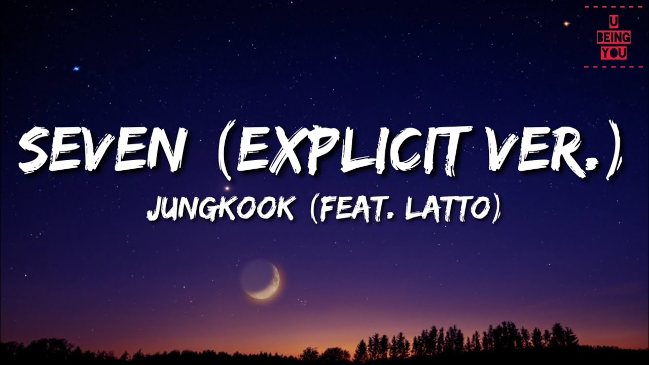 JUNGKOOK (BTS) - SEVEN (Feat. Latto) Explicit Ver. || Lyrics Video