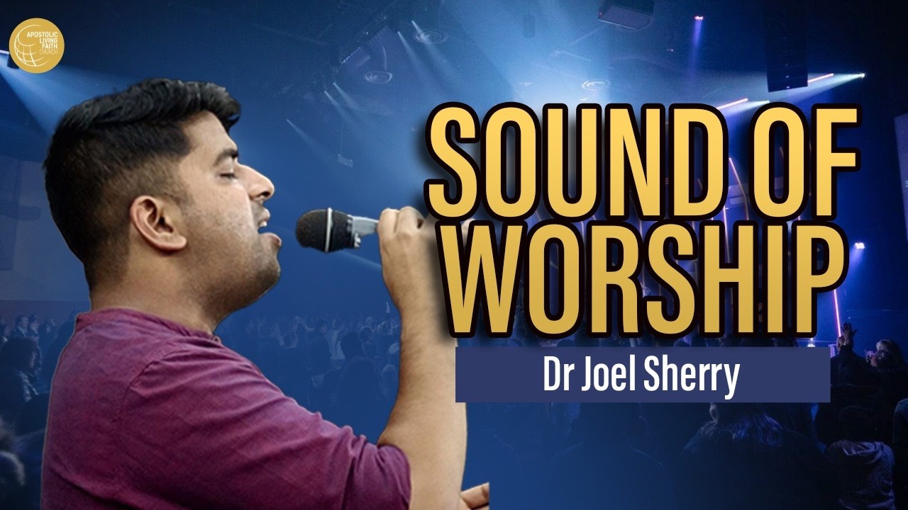 Sound of Worship | Dr Joel Sherry