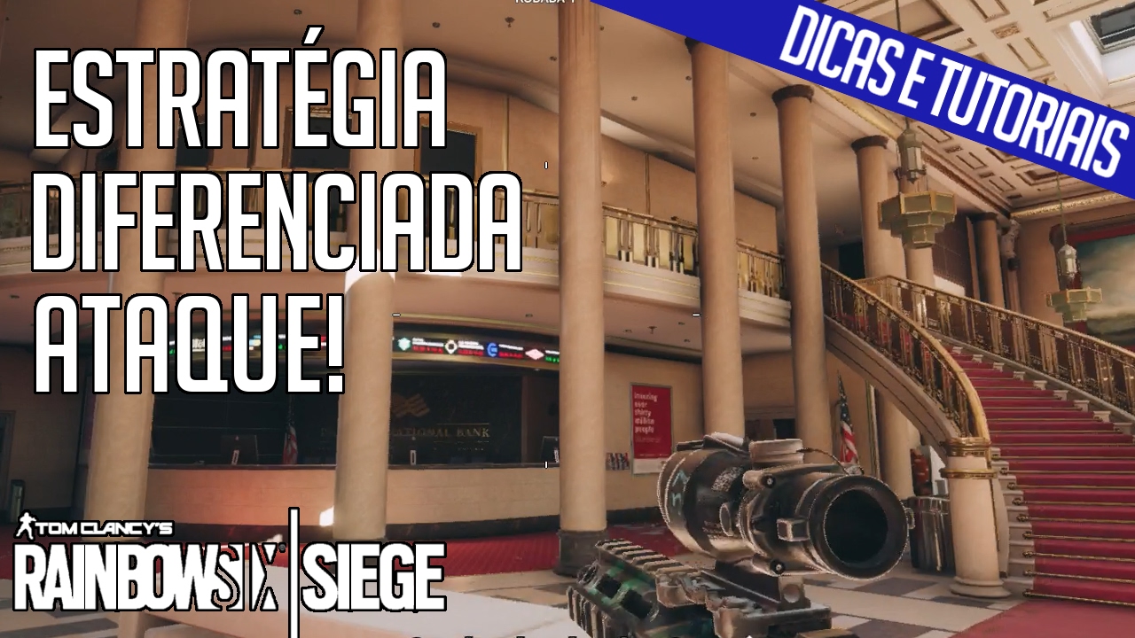 RAINBOW SIX SIEGE - DICAS DE ESTRATÉGIA: BANCO