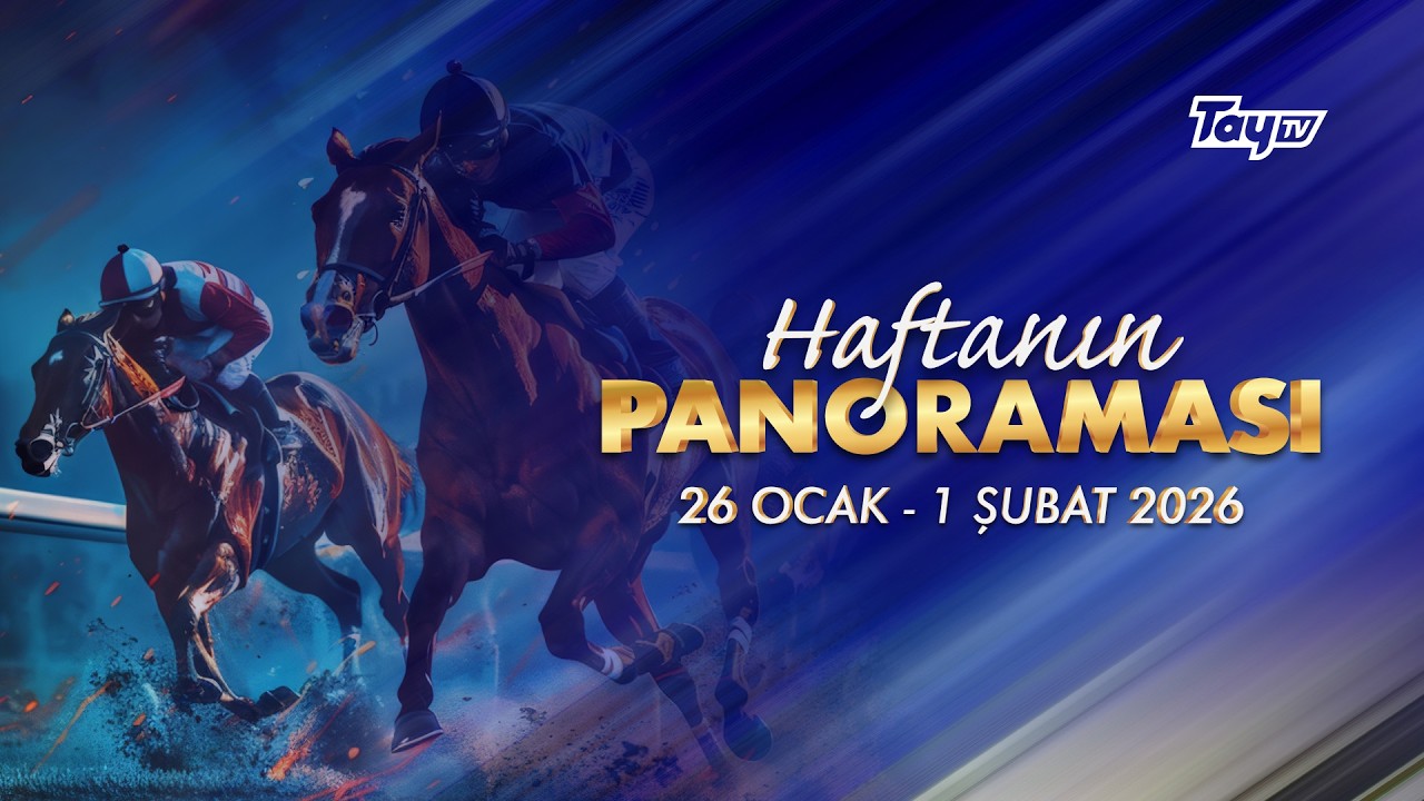 🐎 Haftanın Panoraması Sizlerle! 📅 26 OCAK / 01 ŞUBAT 2026