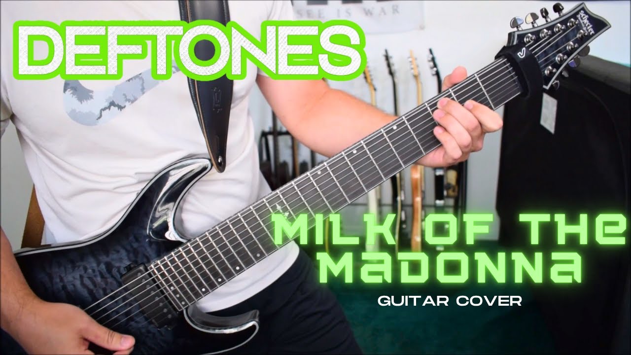 Deftones - Milk Of The Madonna (Guitar Cover)