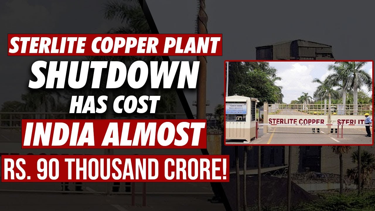 India is paying hefty amount for Sterlite Copper Plant shutdown
