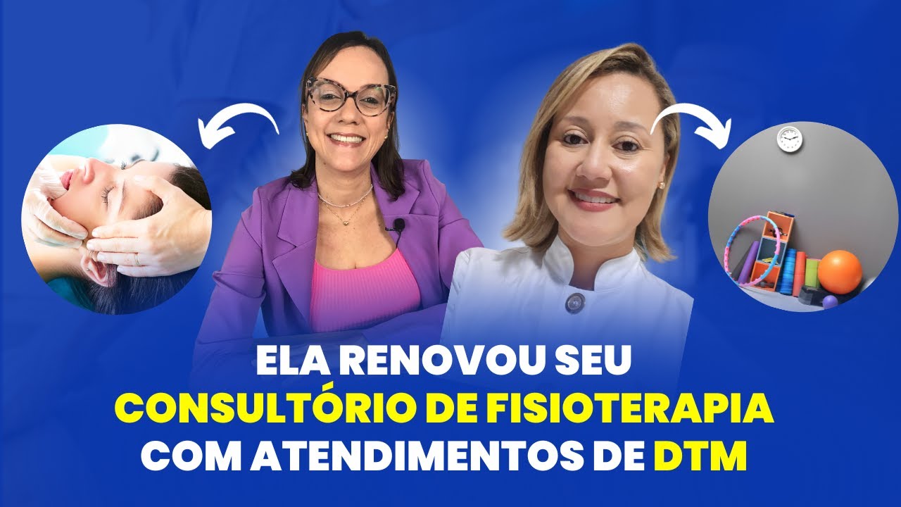 Como ela renovou seu consultório de Fisioterapia com atendimentos de DTM! - #18