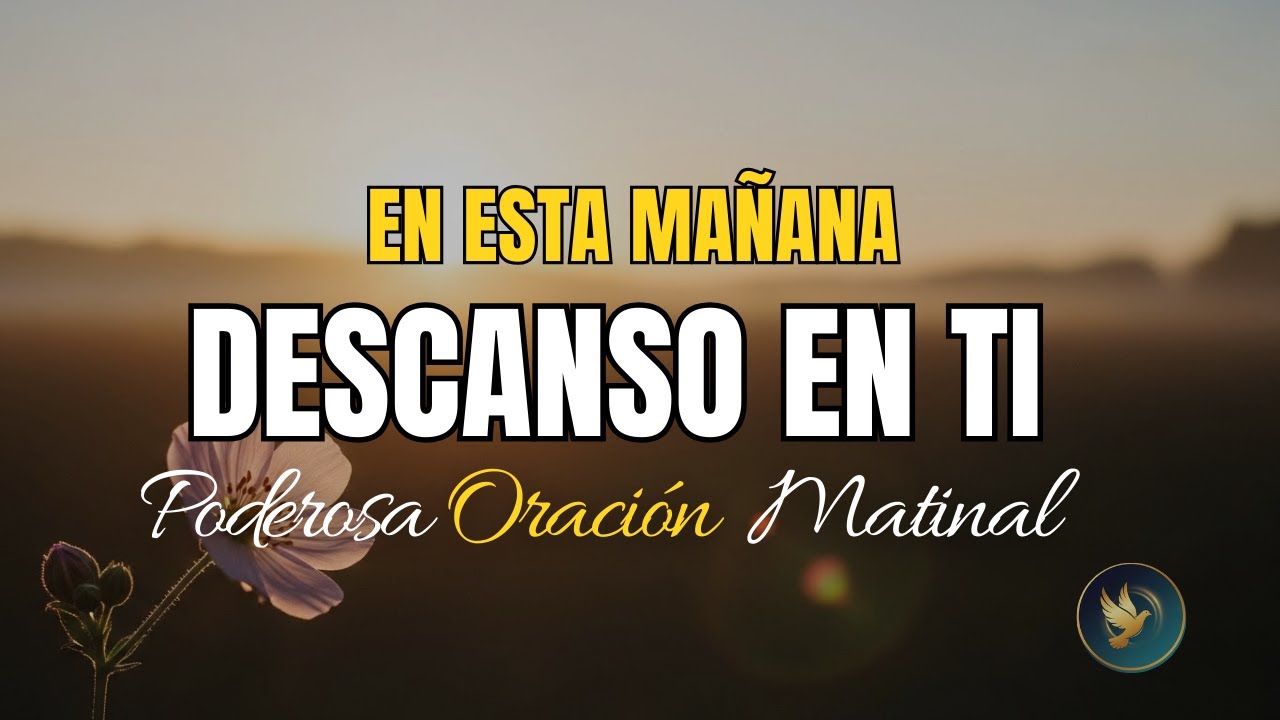 Confío en lo que Tú ya preparaste | Oración de la Mañana para descansar en Dios 🙏