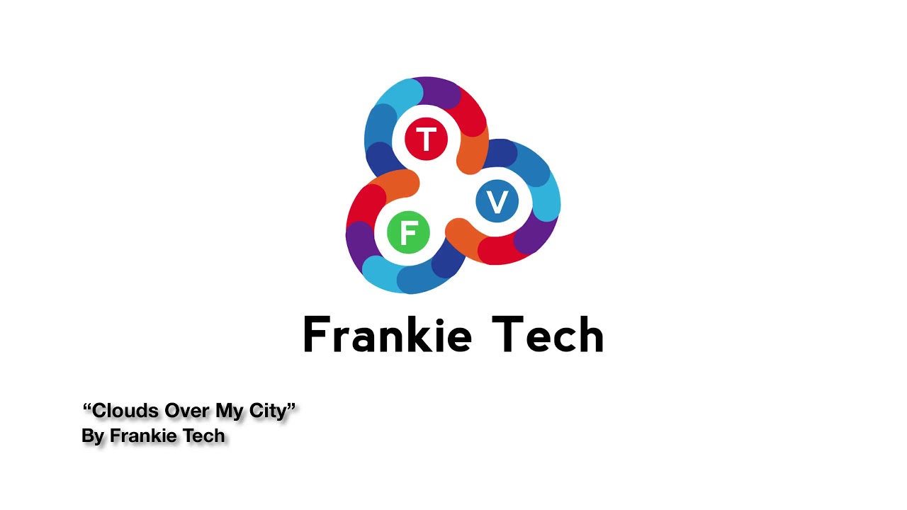 Frankie Tech Music - Clouds Over My City (Frankie Tech Theme 2.0)