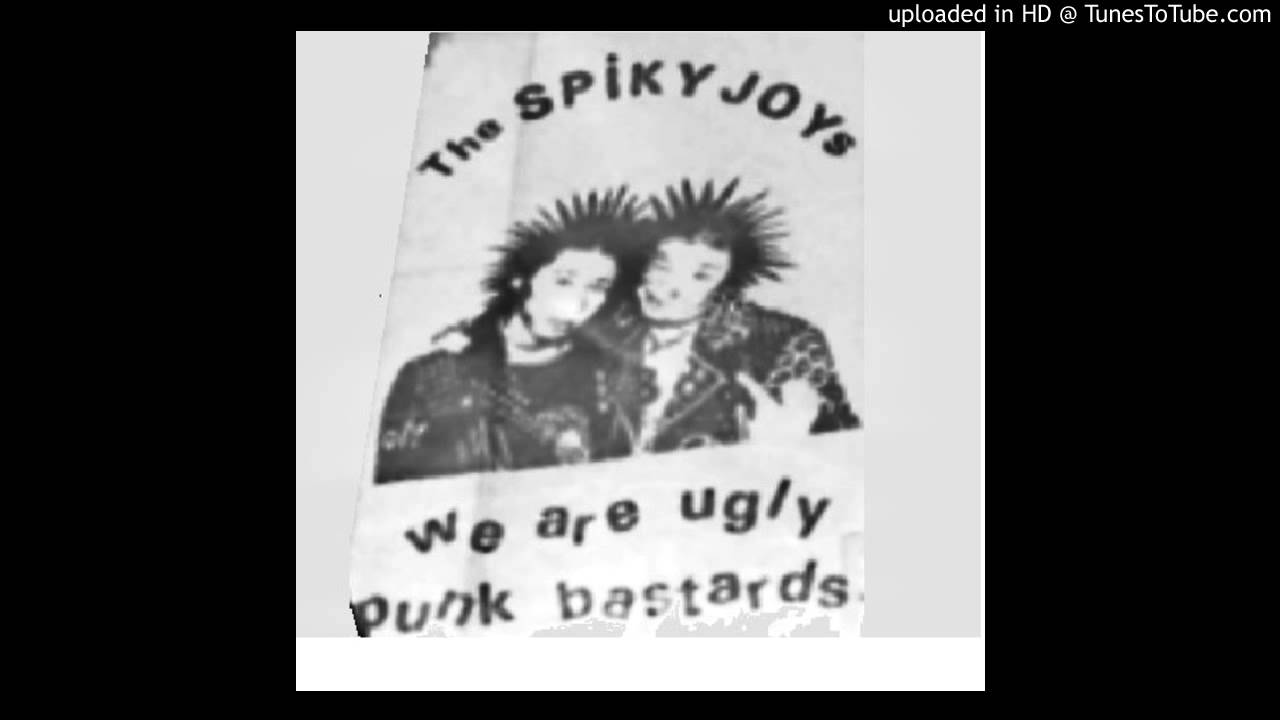 Spiky Joys - We Are Ugly Punk Bastards