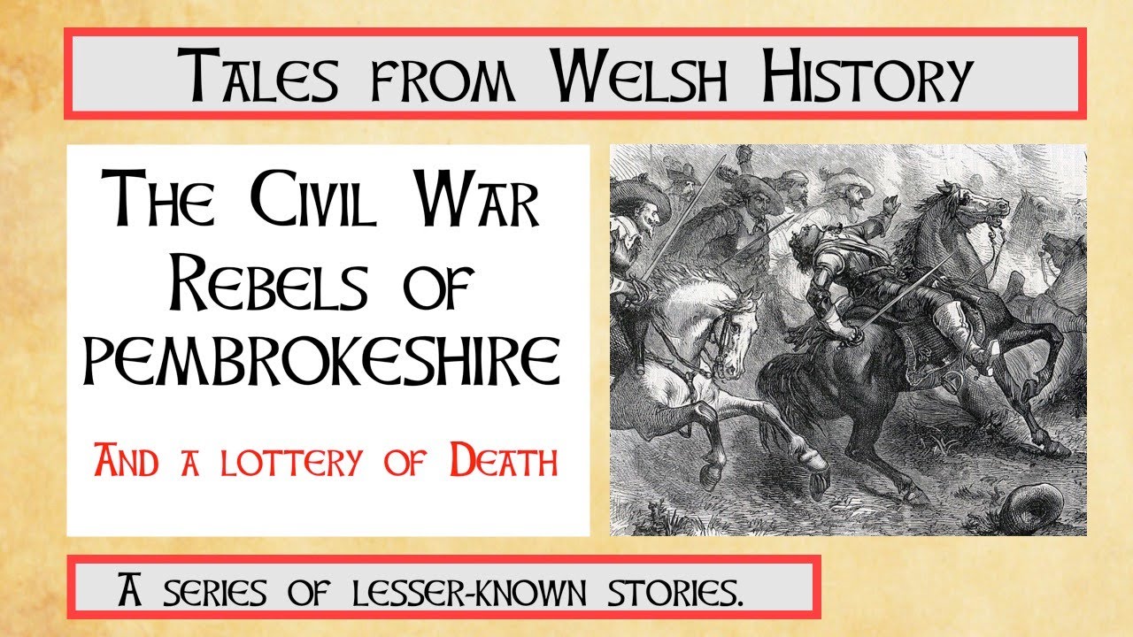 The Civil War Rebels of Pembrokeshire.
