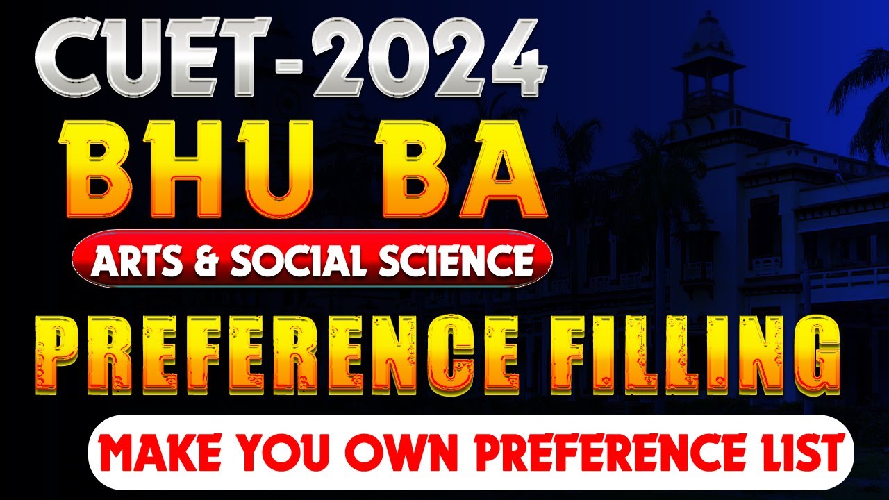 CUET 2024 BHU PREFERENCE FILLING | MAKE YOUR OWN PREFERENCE LIST#cuet2024 #cuetcounselling2024