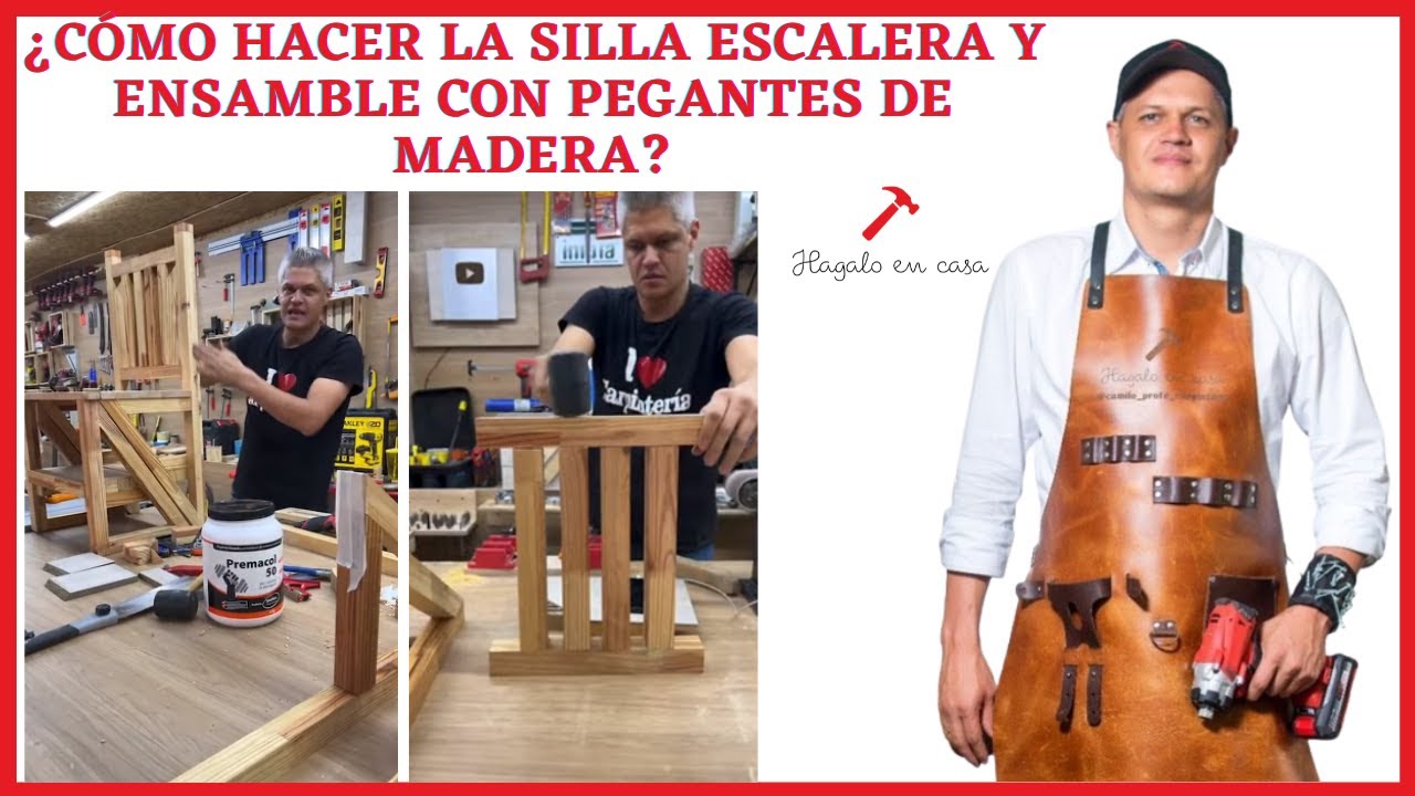 ¿cómo hacer la silla escalera y ensamble con Pegantes de madera?