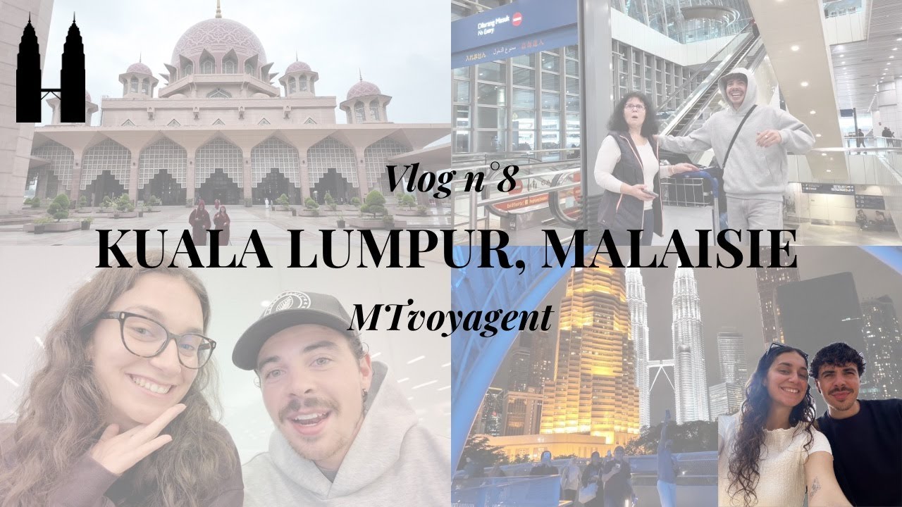 DES RETROUVAILLES EN MALAISIE 🇲🇾