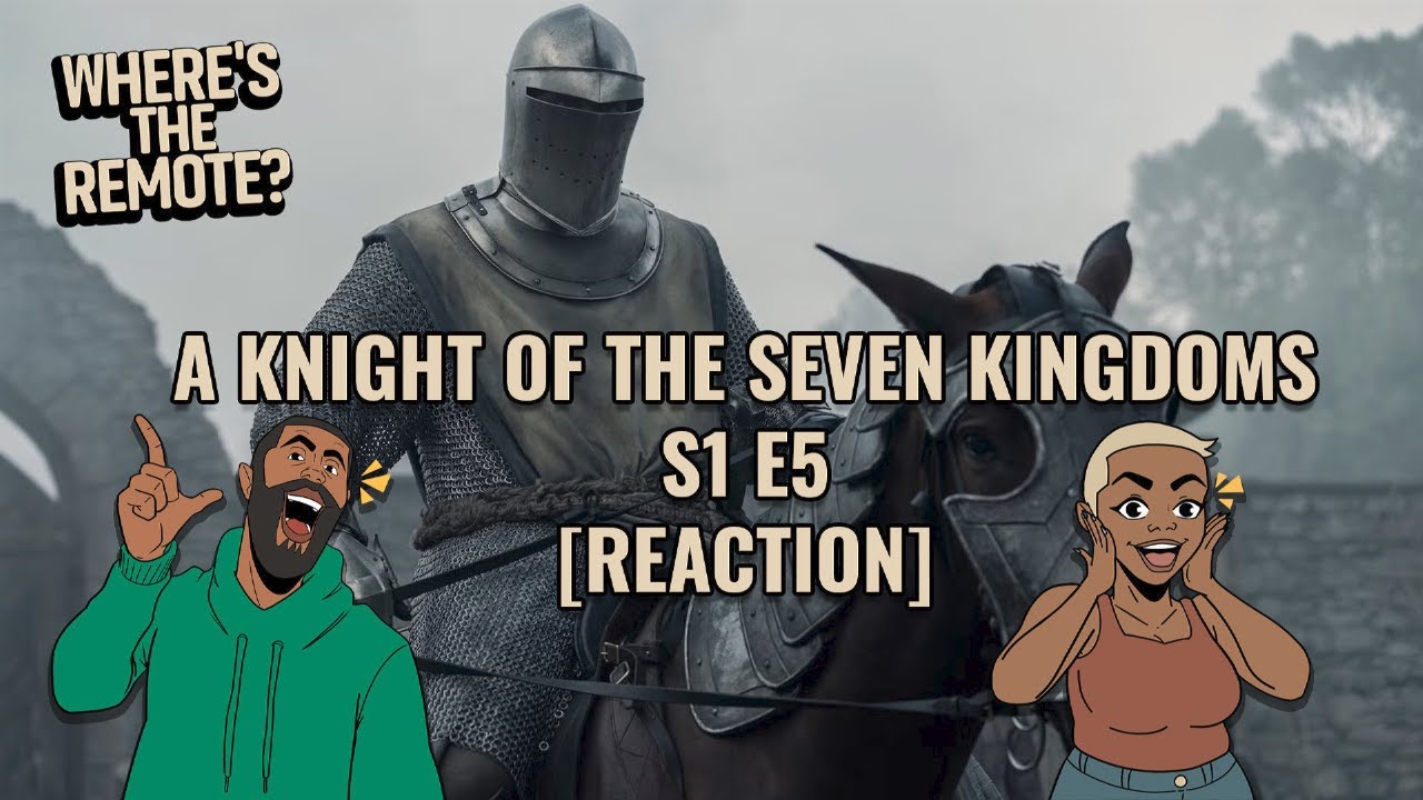 A Knight of the Seven Kingdoms S1 E5 [Reaction] | Where's The Remote?