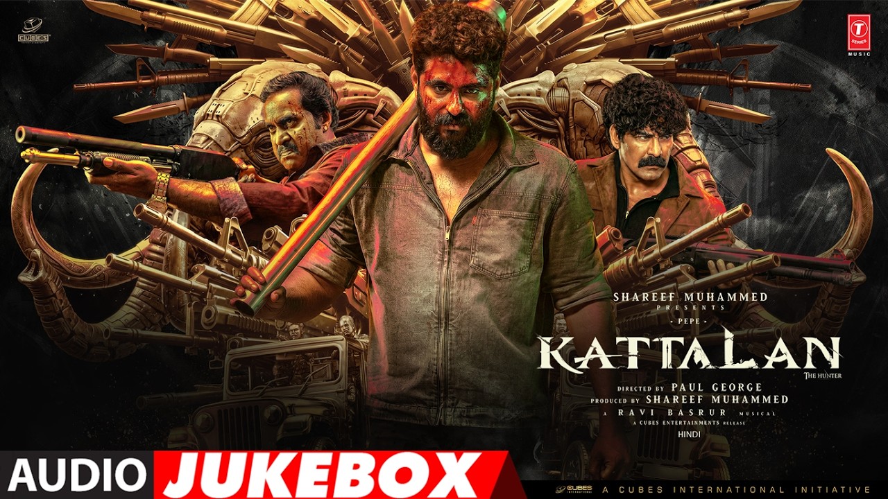 Kattalan (Full Album) Hindi | Antony Varghese| Sunil| Kabir| Ravi Basrur| Nihal Sadiq| Paul| Cubes