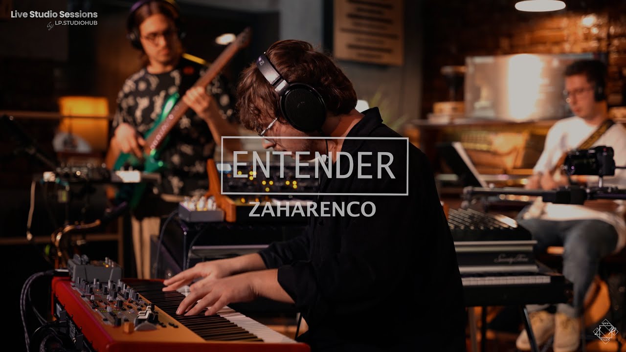 Zaharenco - Entender - Live Studio Sessions by LP.StudioHub