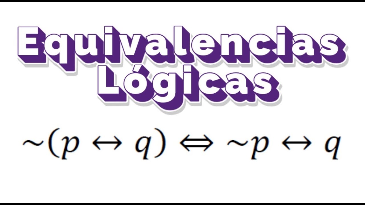 Equivalencias lógicas demostradas por leyes lógicas