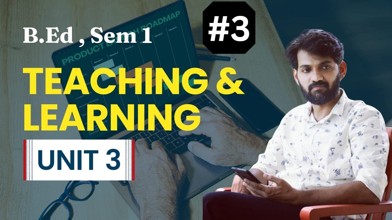 B.Ed SEM 1 - TEACHING & LEARNING  UNIT - 3 CLASS 3 #tnteubed #tnteu #firstsem
