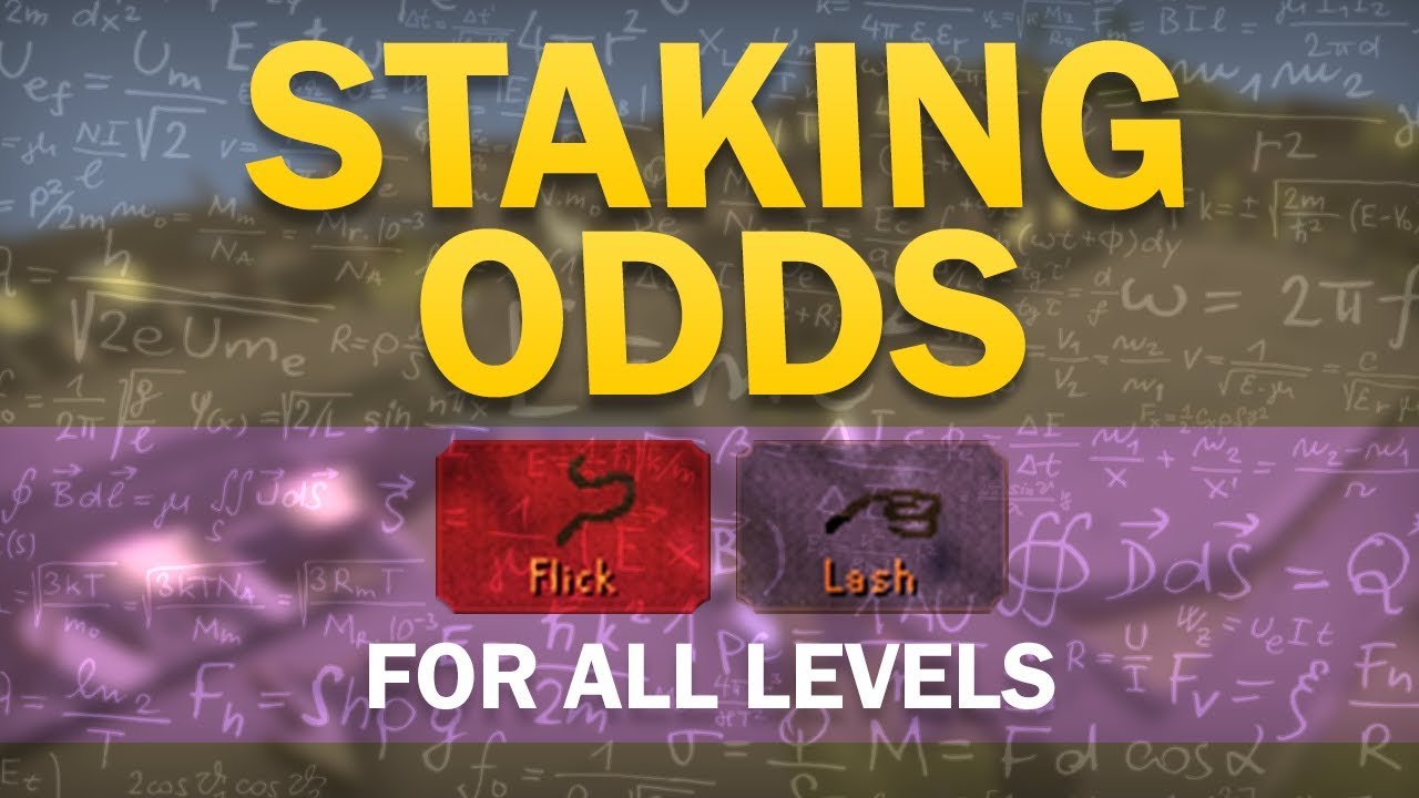 Staking Odds for ALL LEVELS (Flick/Lash/Defensive)