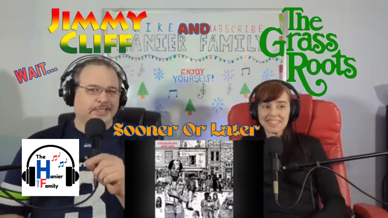 Wait... That's Not It! Jimmy Cliff & The Grass Roots - Sooner Or Later Reactions