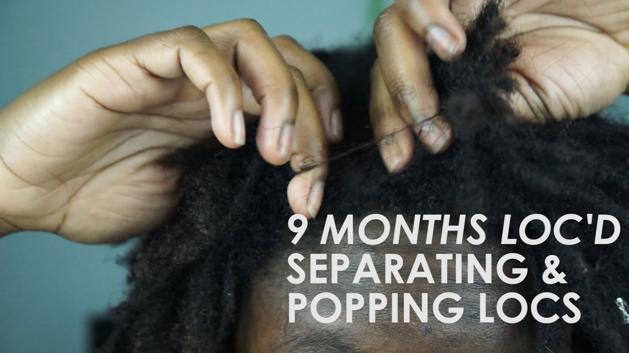 How I Separate and Pop Locs || 9 Months Loc'd