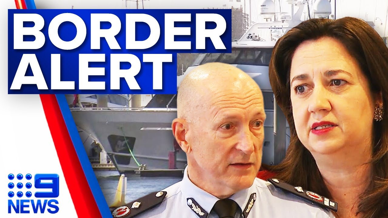 Queensland border on alert, Superyacht border hoppers fined | Coronavirus | 9 News Australia