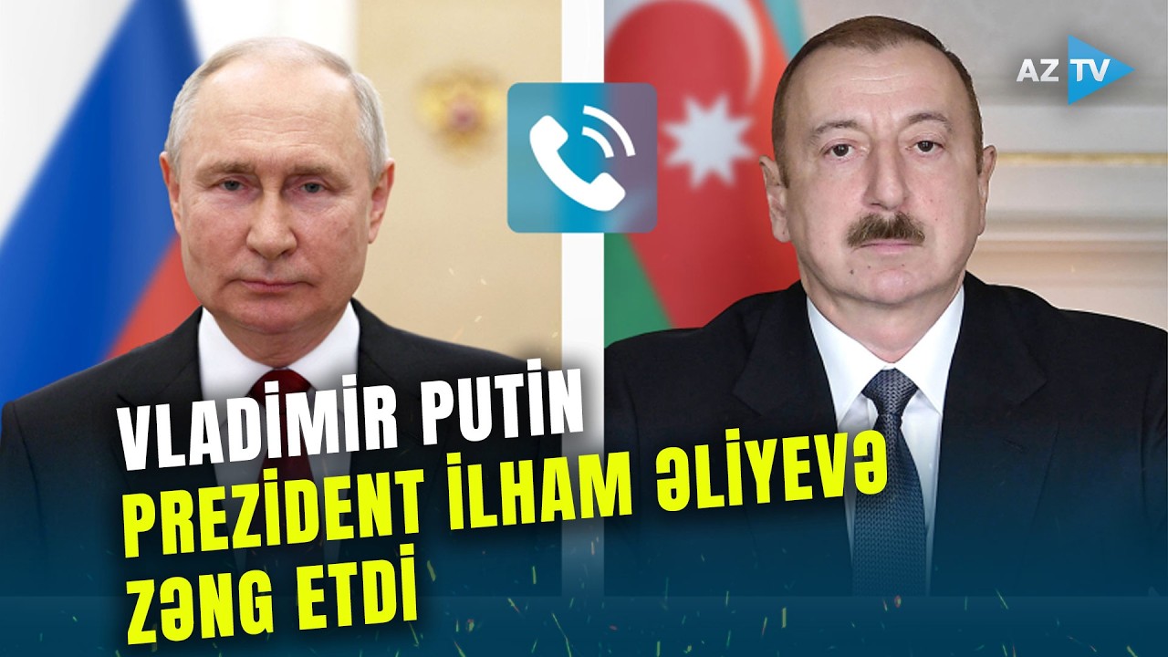 SON DƏQİQƏ! Putin Prezident İlham Əliyevə zəng etdi: Rusiya lideri dövlət başçısına təşəkkür etdi