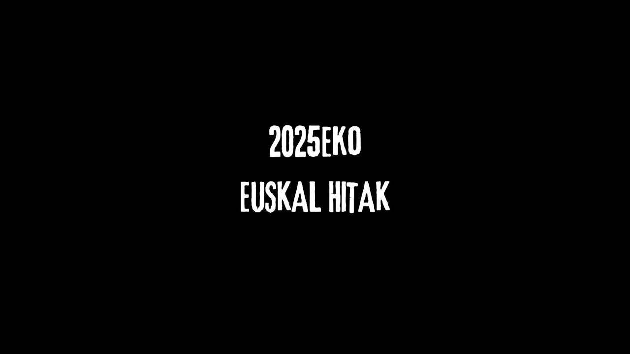 2025eko EUSKAL HITAK | @imoyoutube_17