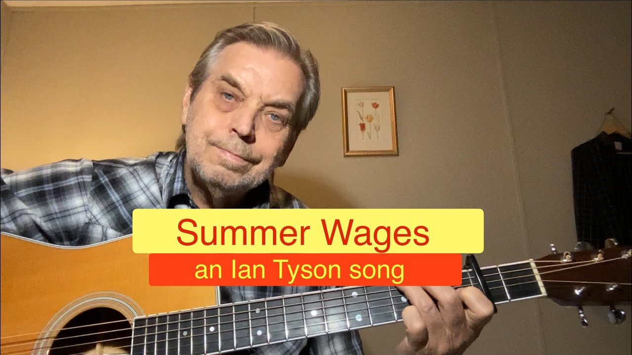 Summer Wages  -  an Ian Tyson song