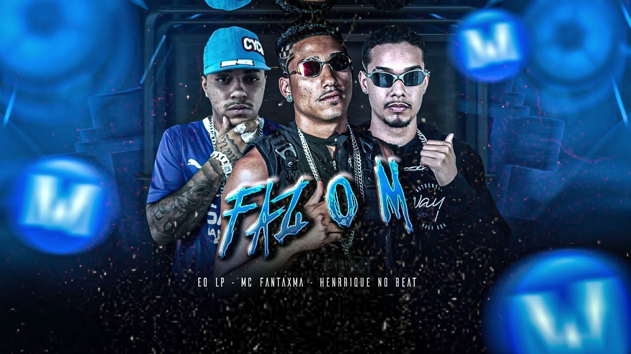FAZ O M - MC FANTAXMA, EO LP E HENRIQUE NO BEAT