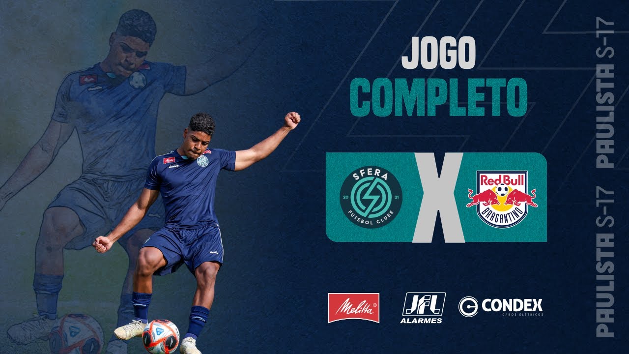 JOGO COMPLETO | SFERA X RED BULL BRAGANTINO | SEMIFINAL PAULISTA SUB-17