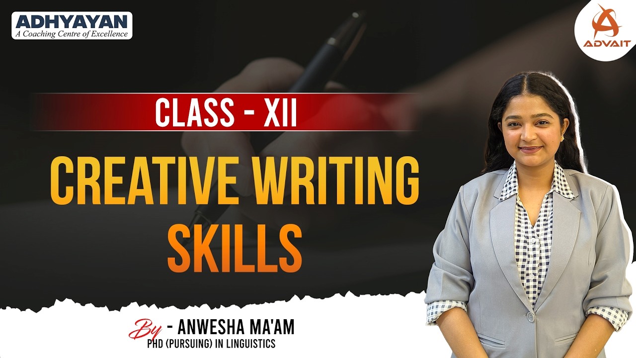 Creative writing skills | CBSE | Class 12 | English | By Anwesha Ma'am
