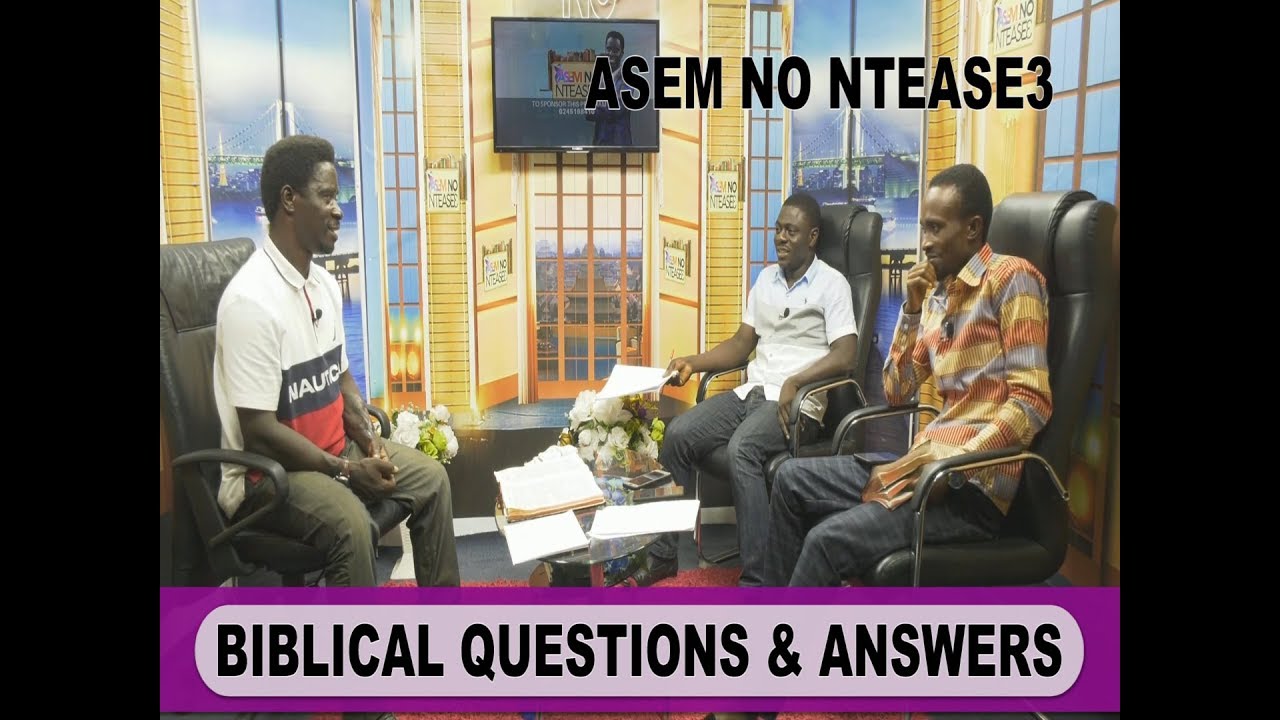 BIBLICAL QUESTIONS & ANSWERS (ASEM NO NTEASE3) BY EVANGELIST AKWASI AWUAH (2019 OFFICIAL VIDEO)