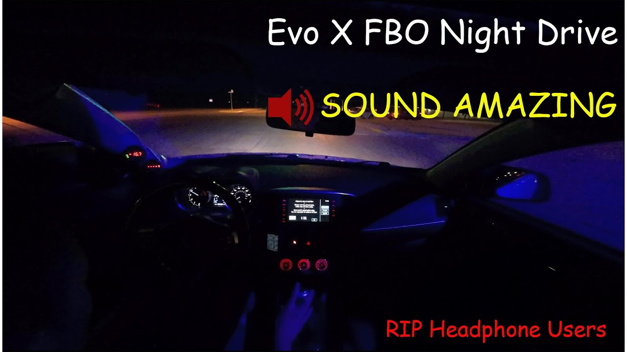 Evo X FBO Night Drive (Sound Amazing)