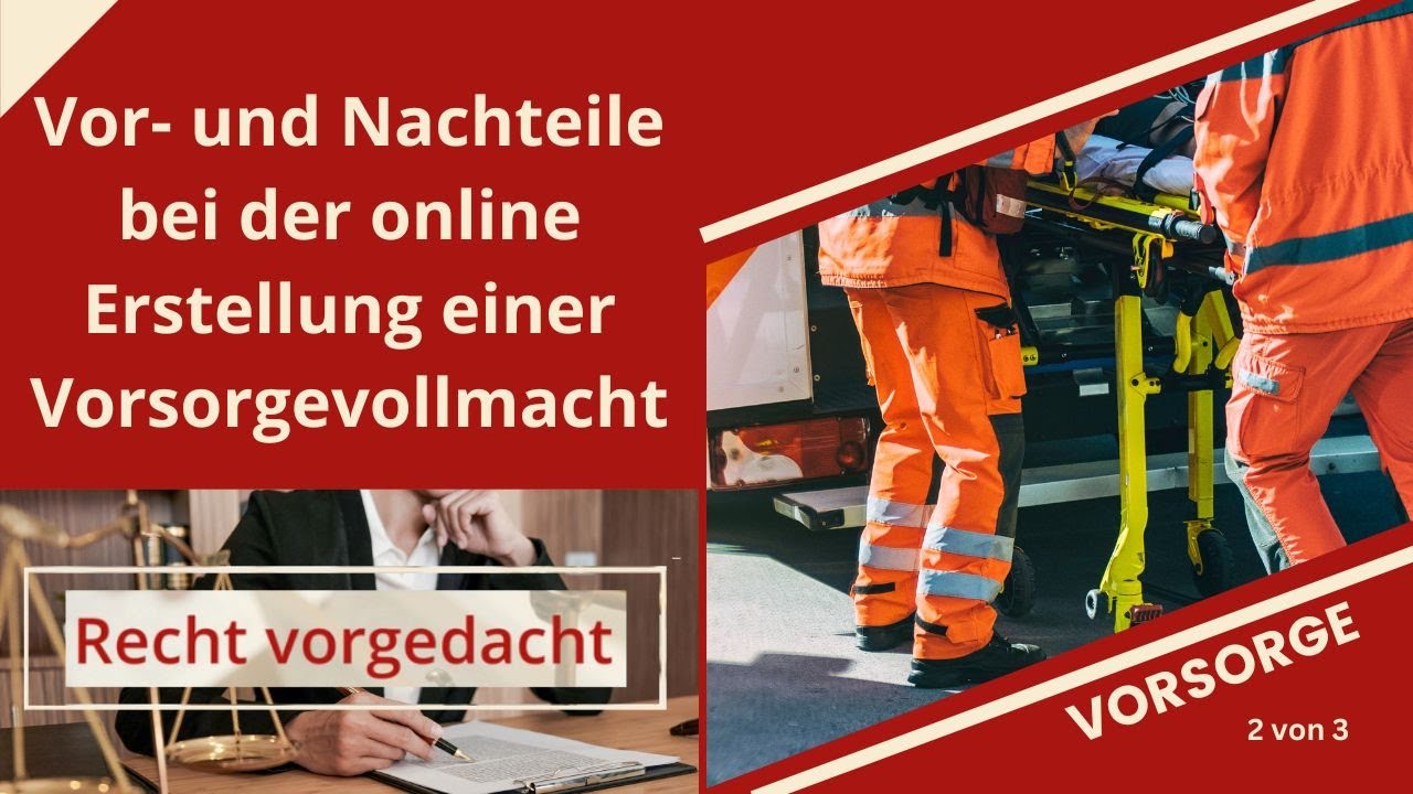 Recht vorgedacht | Vorsorge 02 | Vor-  und Nachteile bei Online-Erstellung einer Vorsorgevollmacht |
