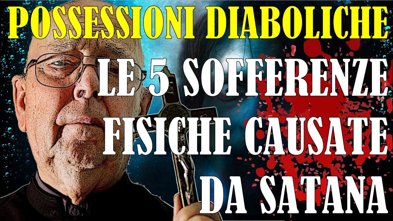 Come Riconoscere una Possessione Diabolica | Le 5 Sofferenze Fisiche Causate da Satana