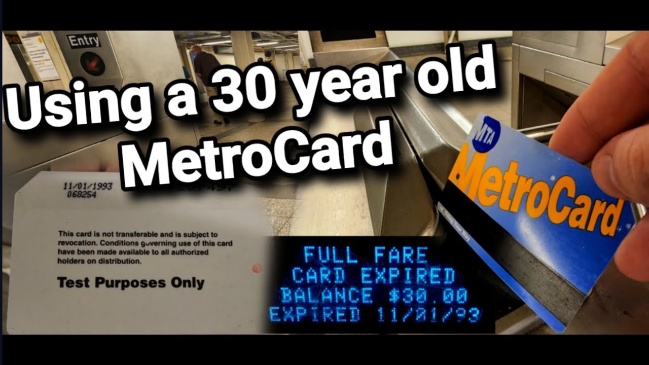 What happens if you try to use a 30 Year old MetroCard in the NYC Subway?