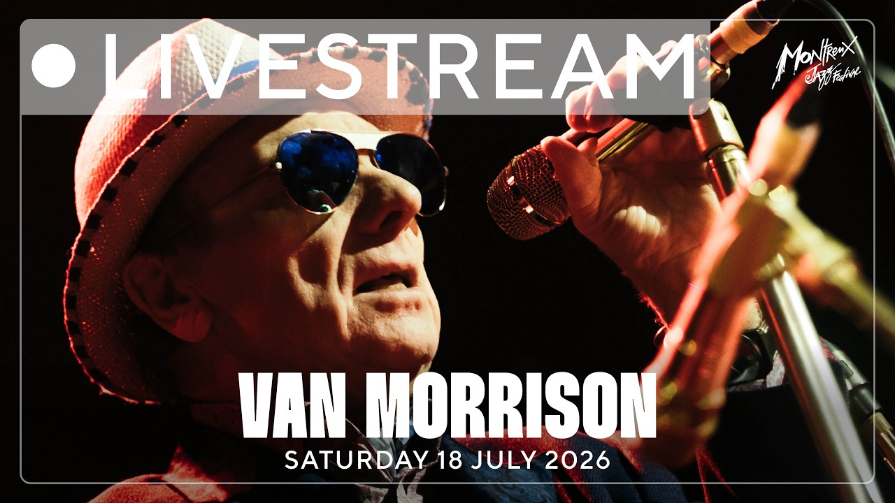 Van Morrison | LIVE - Montreux Jazz Festival 2026