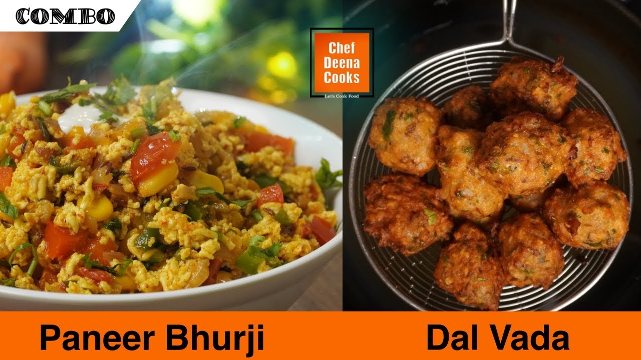 Paneer Bhurji | Dal Vada | Combo Recipes | How to Make Dal Vada | CDC | Chef Deena Cooks