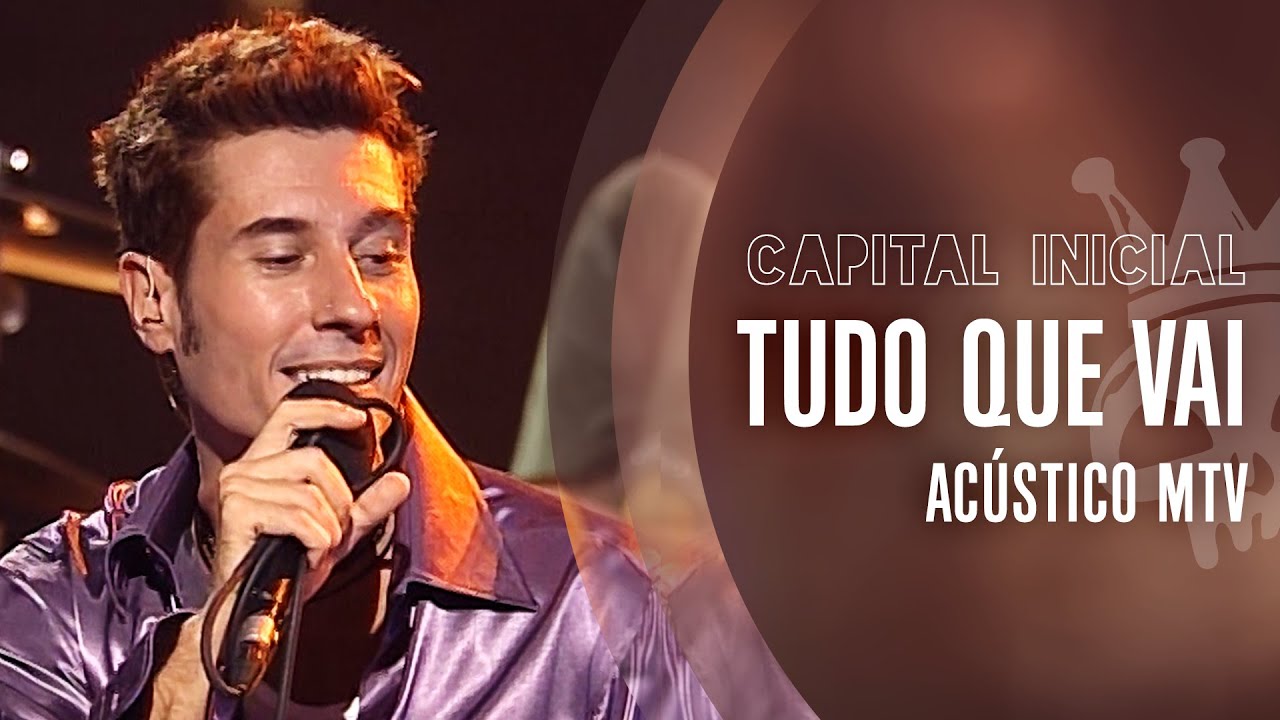 CAPITAL INICIAL | TUDO QUE VAI - ACÚSTICO MTV