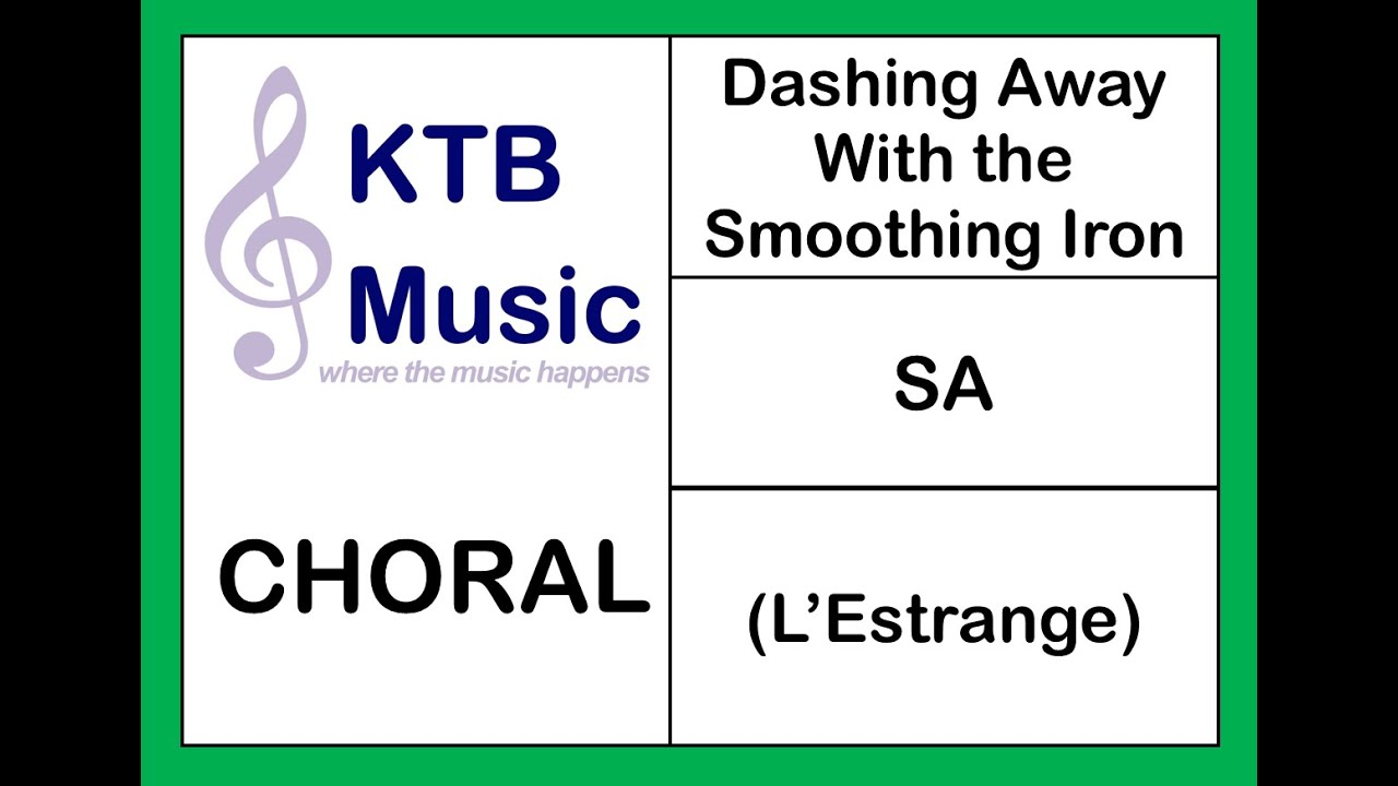 Dashing Away with the Smoothing Iron (L’Estrange) SA [Full Performance]