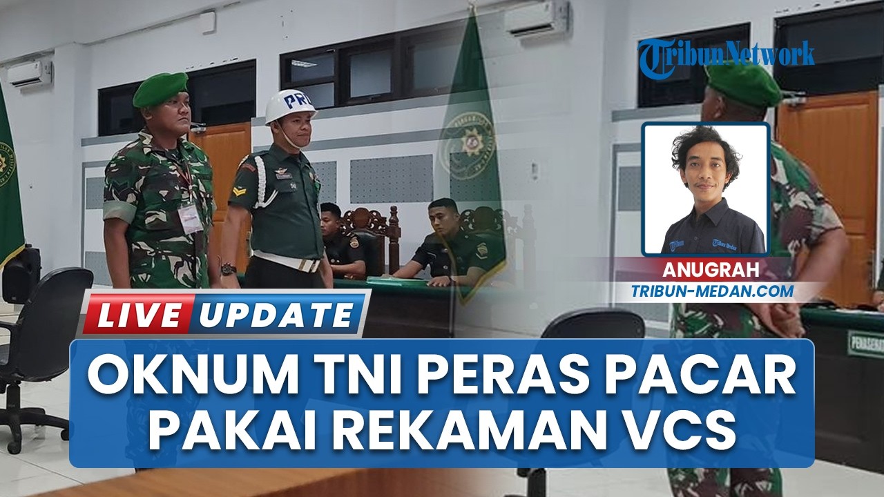 Peras Mantan Pacar dengan Rekaman VCS, Oknum TNI di Medan Dituntut 2 Tahun Penjara
