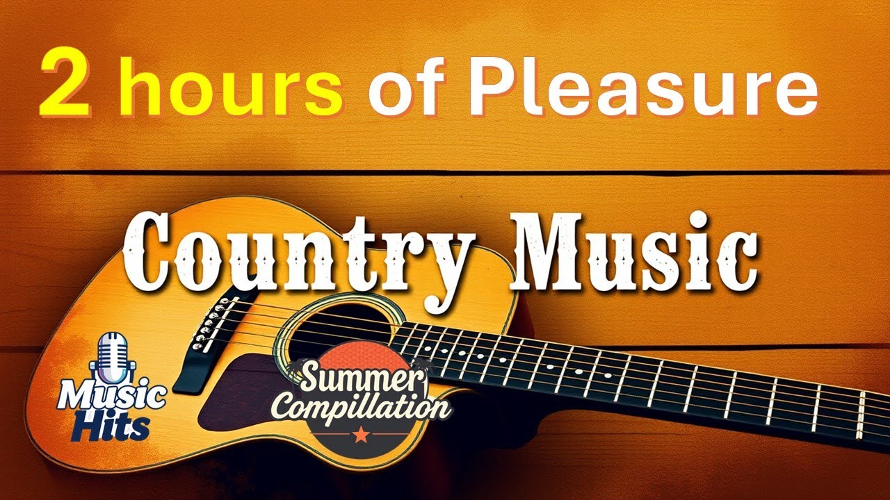 2 HOURS of COUNTRY MUSIC (Summer Vibes: The Ultimate Country Playlist)