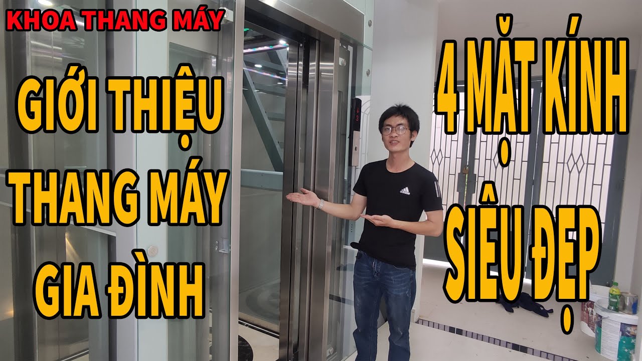 Khoa Thang Máy Giới Thiệu Thang Máy Gia Đình Lồng Kính Bốn Mặt Siêu Đẹp